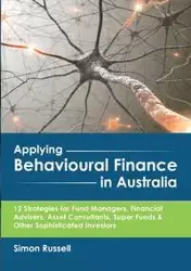 Applying Behavioural Finance in Australia - Russell Simon