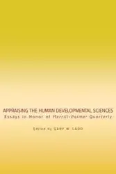 Appraising the Human Developmental Sciences - Ladd Gary W.