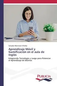 Aprendizaje Móvil y Gamificación en el aula de Inglés - Salvador Montaner Villalba