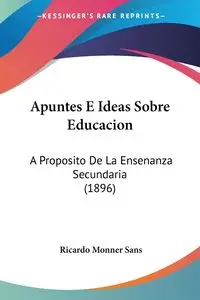 Apuntes E Ideas Sobre Educacion - Ricardo Sans Monner