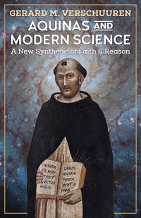 Aquinas and Modern Science - Verschuuren Gerard  M.