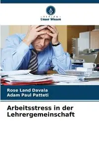 Arbeitsstress in der Lehrergemeinschaft - Rose Davala Land