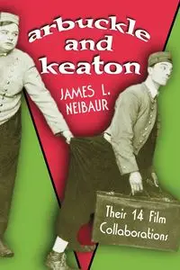 Arbuckle and Keaton - James L. Neibaur