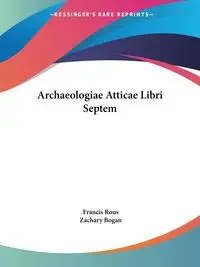 Archaeologiae Atticae Libri Septem - Francis Rous