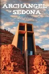 Archangel of Sedona - Tony Peluso