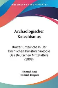 Archaologischer Katechismus - Otte Heinrich