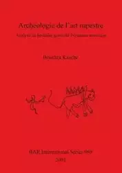 Archéologie de l'art rupestre - Kaache Bouchra