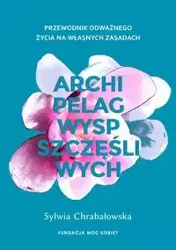 Archipelag wysp szczęśliwych - Sylwia Chrabałowska