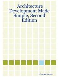 Architecture Development Made Simple, Second Edition - Charles Babers