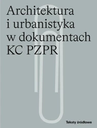 Architektura i urbanistyka w dokumentach KC PZPR - Andrzej Skalimowski