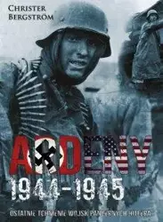 Ardeny 1944-1945. Ostatnie tchnienie wojsk... - Christer Bergstrm