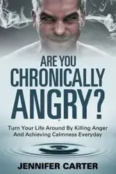 Are You Chronically Angry? - Carter Jennifer