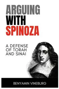 Arguing With Spinoza - Vineburg Benyamin