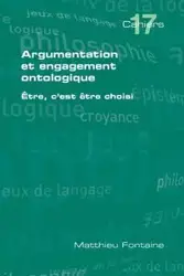 Argumentation Et Engagement Ontologique - Fontaine Matthieu