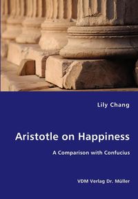 Aristotle on Happiness - Chang Lily