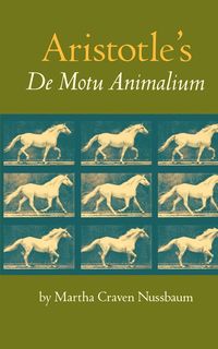 Aristotle's De Motu Animalium - Nussbaum Martha C.