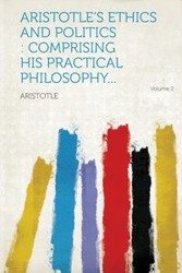 Aristotle's Ethics and Politics - Aristotle