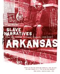 Arkansas Slave Narratives - Applewood Books