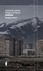 Armenia. Karawany śmierci w.2 - Andrzej Brzeziecki, Małgorzata Nocuń