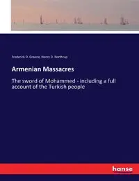 Armenian Massacres - Frederick D. Greene