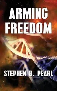 Arming Freedom - Pearl Stephen B.