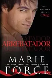 Arrebatador - Marie Force