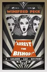 Arrest the Bishop? - Winifred Peck