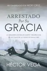 Arrestado Por Su Gracia - Hector Vega