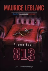 Arsene Lupin: 813 - Maurice Leblanc