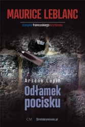 Arsene Lupin: Odłamek pocisku - Maurice Leblancv