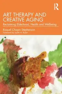 Art Therapy and Creative Aging - Raquel Stephenson Chapin