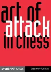 Art of Attack in Chess - Vukovic Vladimir