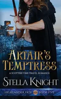 Artair's Temptress - Stella Knight