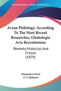 Aryan Philology, According To The Most Recent Researches, Glottologia Aria Recentissima - Pezzi Domenico