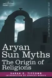 Aryan Sun Myths - Titcomb Sarah E.