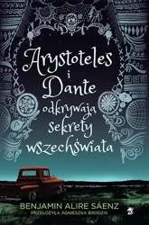 Arystoteles i Dante odkrywają sekrety wszechświata - Benjamin Alire Saenz