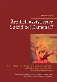 Ärztlich assistierter Suizid bei Demenz!? - Sabine Wöger