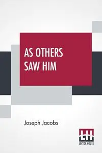 As Others Saw Him - Joseph Jacobs