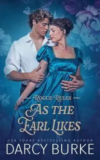 As the Earl Likes - Darcy Burke