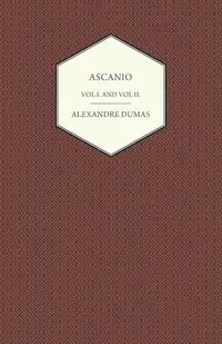 Ascanio - Vol I and Vol II - Dumas Alexandre