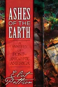 Ashes of the Earth - Pattison Eliot