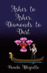 Ashes to Ashes, Diamonds to Dust - Pamela Allegretto