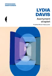 Asortyment strapień - Lydia Davis