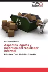 Aspectos legales y laborales del reciclador informal - Dora Luz Yepes Palacio