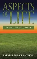 Aspects of Life - Bhatnagar Rajendra Swaroop