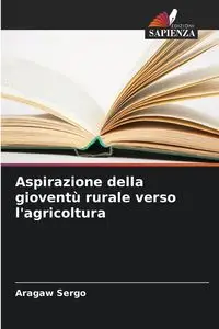 Aspirazione della gioventù rurale verso l'agricoltura - Sergo Aragaw