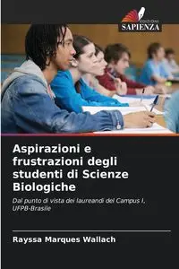 Aspirazioni e frustrazioni degli studenti di Scienze Biologiche - Marques Wallach Rayssa