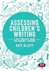 Assessing Children's Writing - Kate Allott