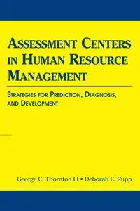 Assessment Centers in Human Resource Management - George C. Thornton III