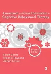 Assessment and Case Formulation in Cognitive Behavioural Therapy - Corrie Sarah